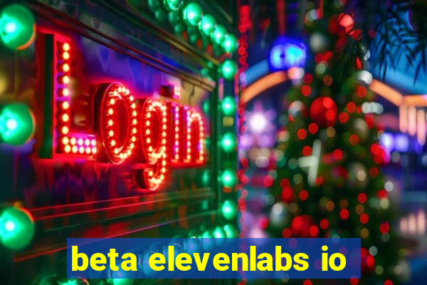 beta elevenlabs io